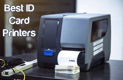 Best ID Card Printers