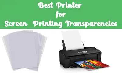 Best Printer for Screen Printing Transparencies